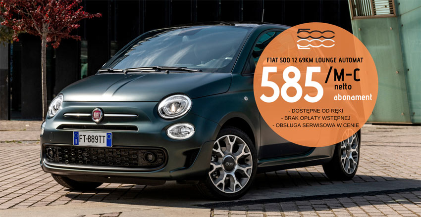 Fiat 500 w abonamencie za 585zł netto/m-c