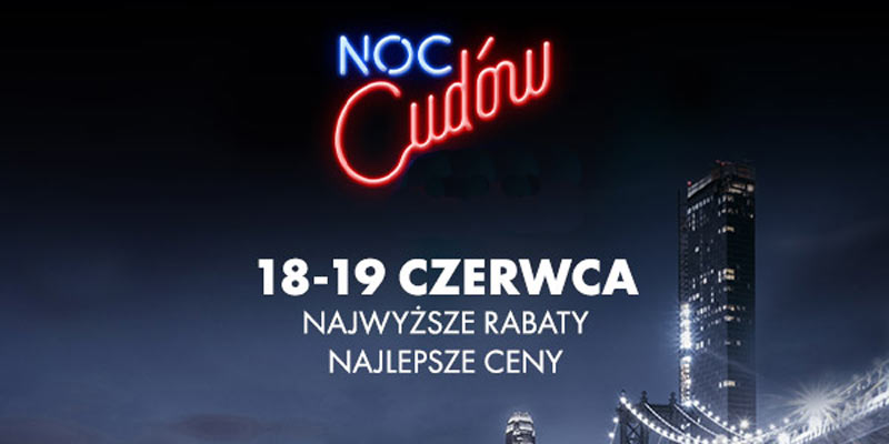 NOC CUDÓW TYLKO 18-19 CZERWCA